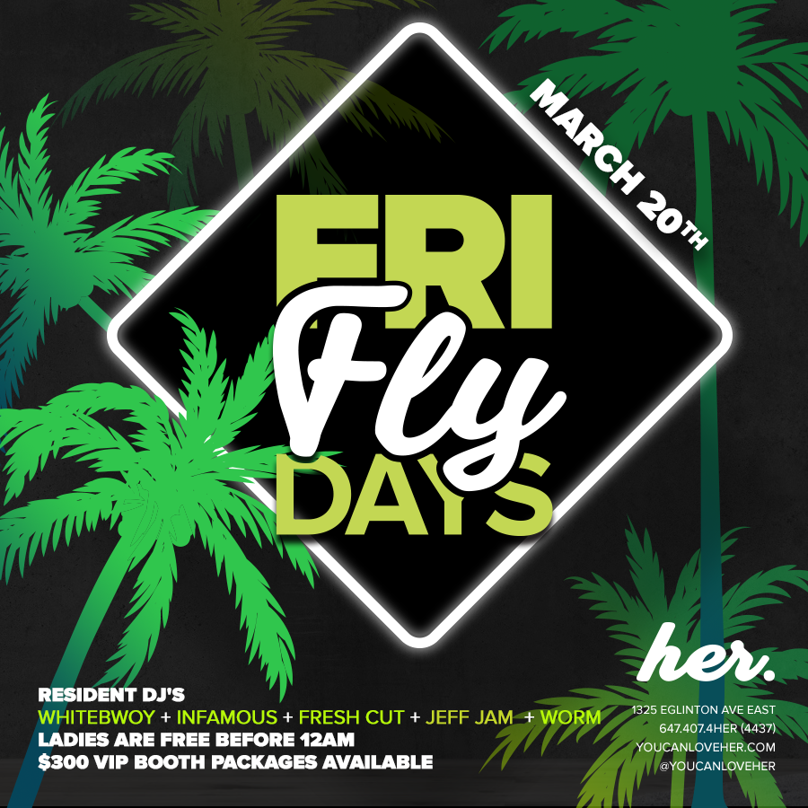 Fly Fridays - Each & Every Friday Inside HER