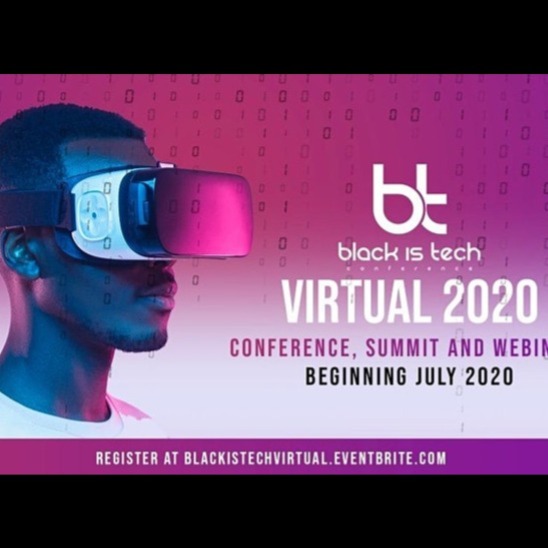 Black Is Tech Virtual 2020: Conference, Summit and Webinars