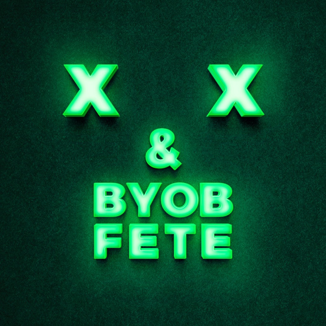 X & X Byob Fete 
