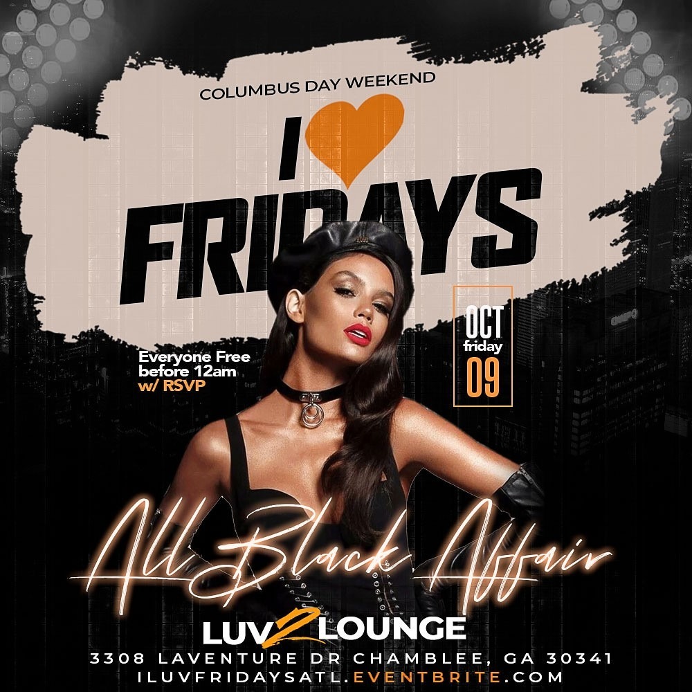 I LUV FRIDAYS All Black Party | Atlanta Columbus Day Weekend 2020