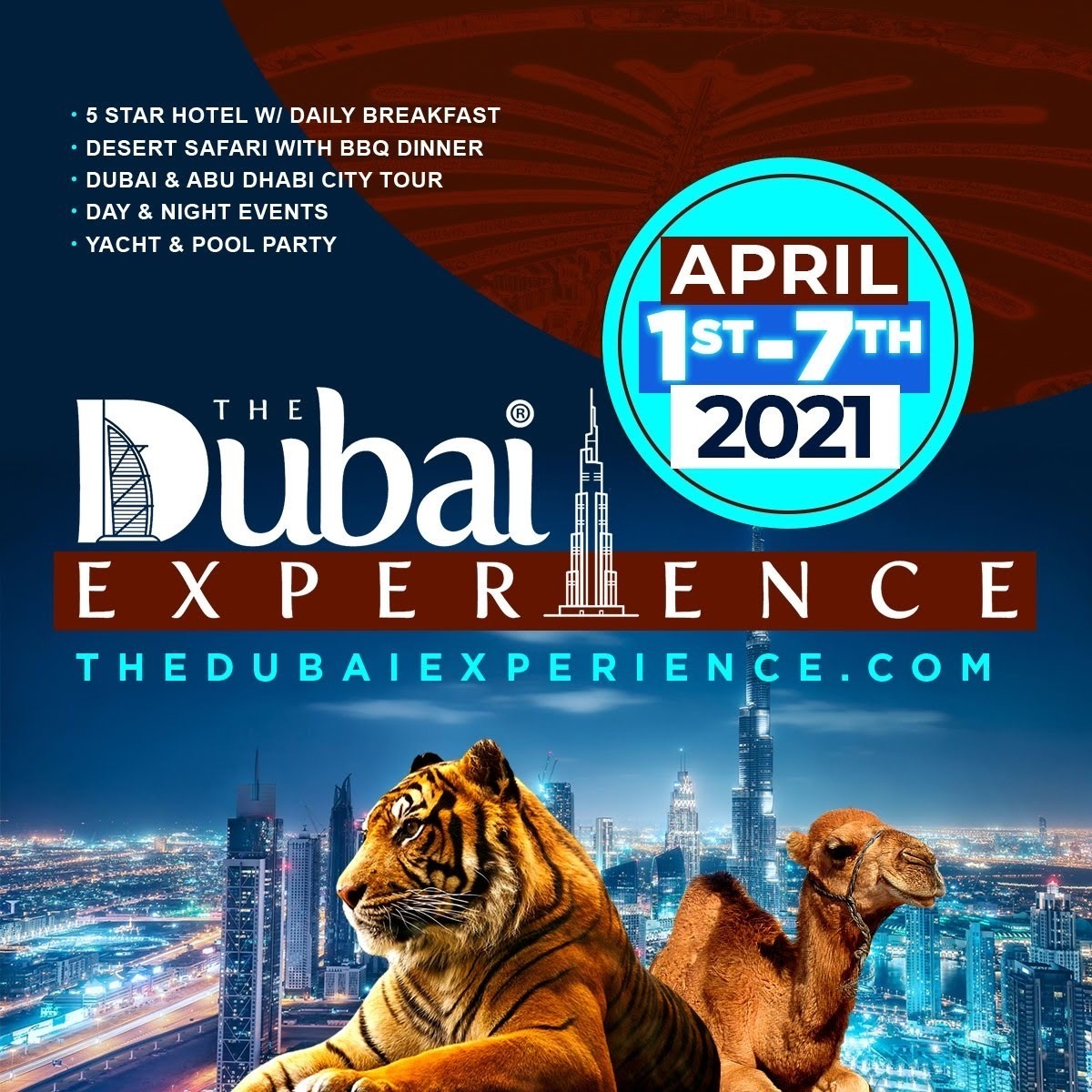 THE DUBAI EXPERIENCE APRIL 1 - 7, 2021