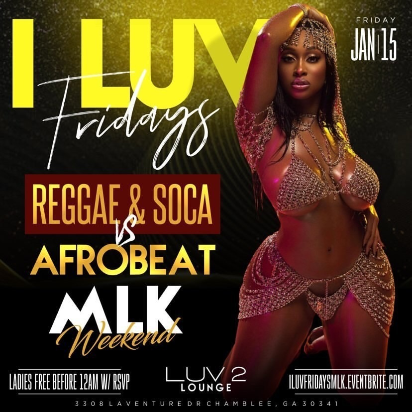 I LUV FRIDAYS | ATLANTA | REGGAE AND SOCA VS AFROBEAT | MLK WEEKEND 2021