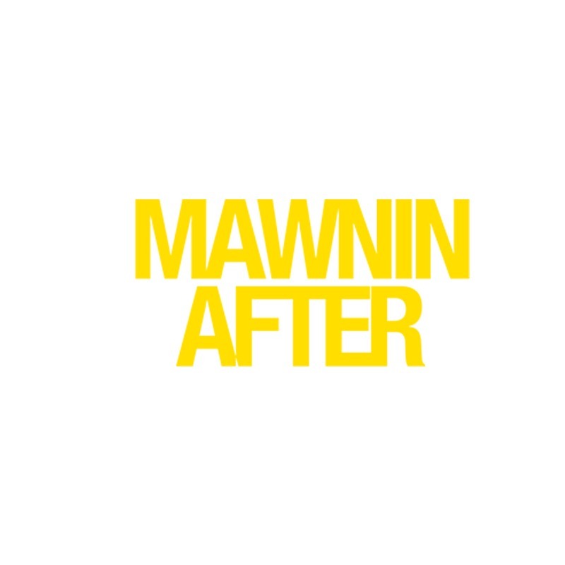 MAWNIN AFTER - AUGUST 1ST - DREAM WKND
