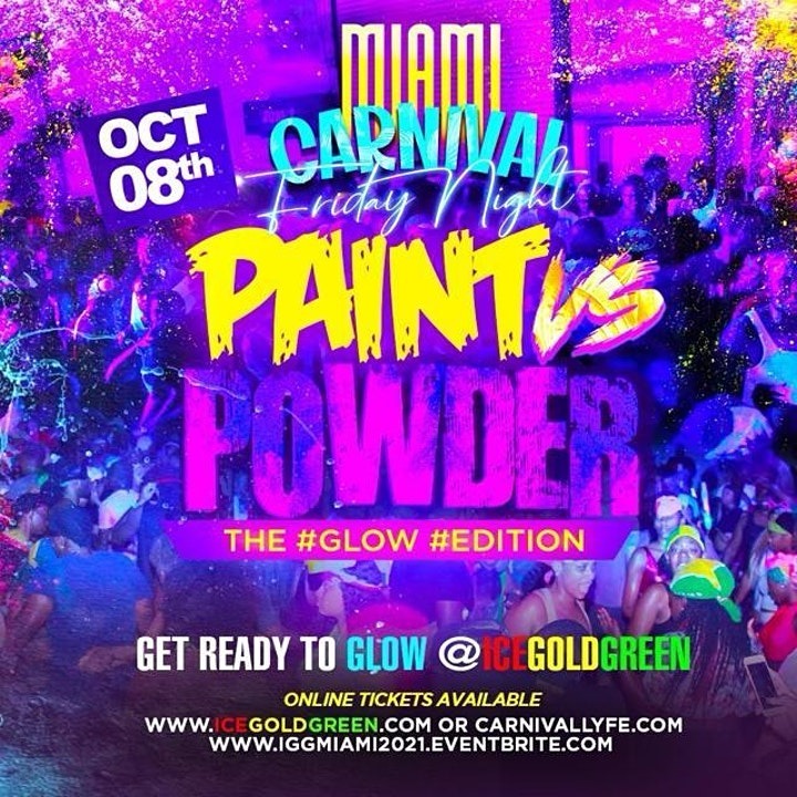 Ice Gold Green Paint Vs Powder Neon Edition Miami Carival 2021 | Tickets 