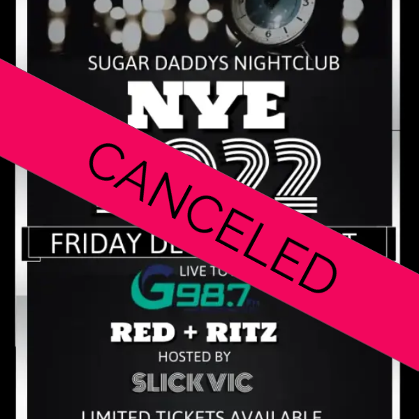 SUGAR DADDYS NIGHTCLUB NEW YEARS EVE **CANCELLED**