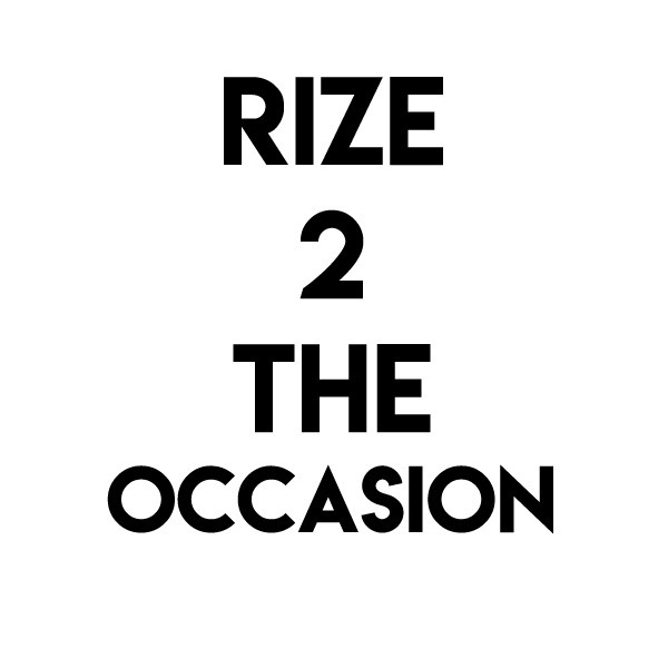 RIZE 2 THE OCCASION 