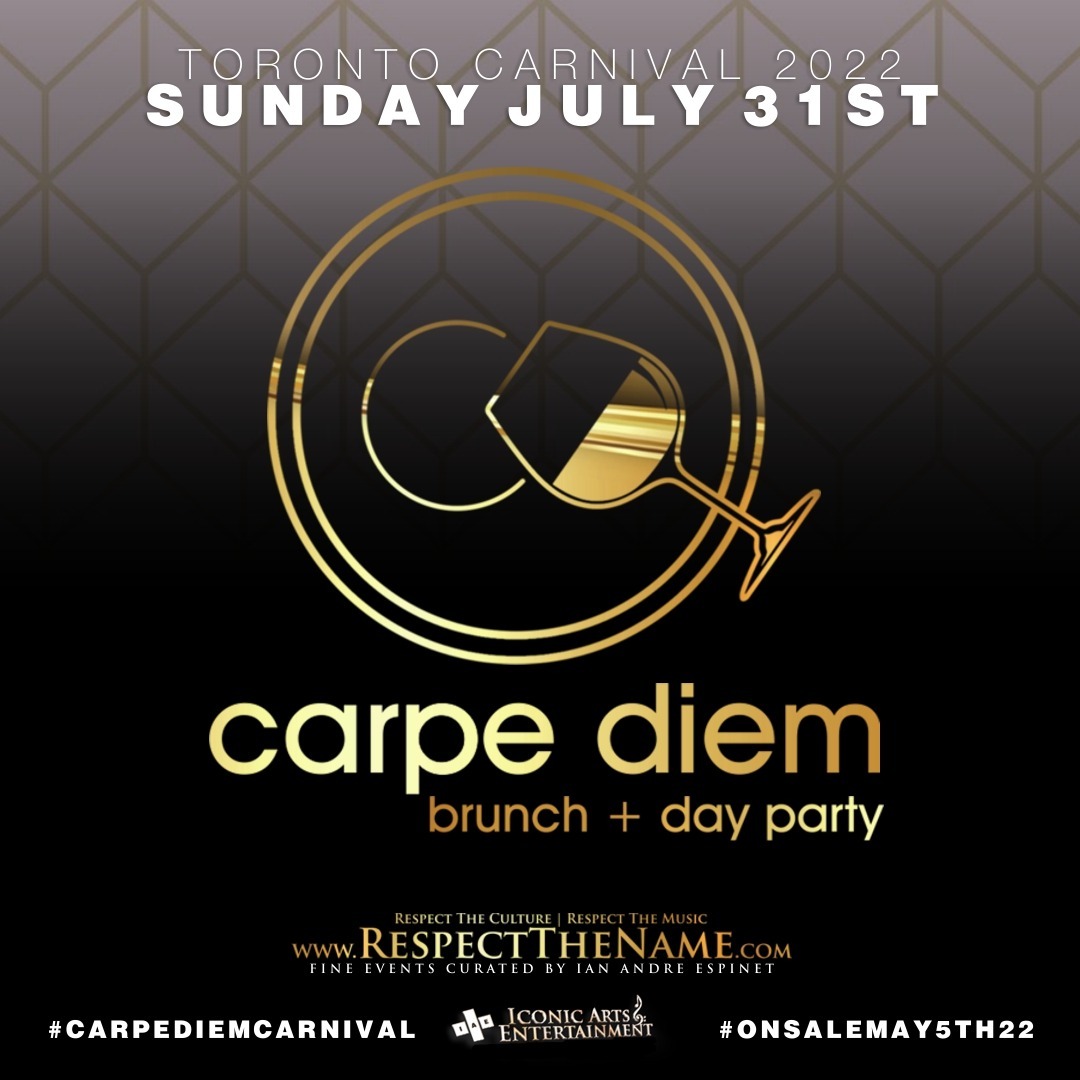 CARPE DIEM CARNIVAL | #Caribana Sunday Brunch + Day Party | July 31st 2022 | 1pm