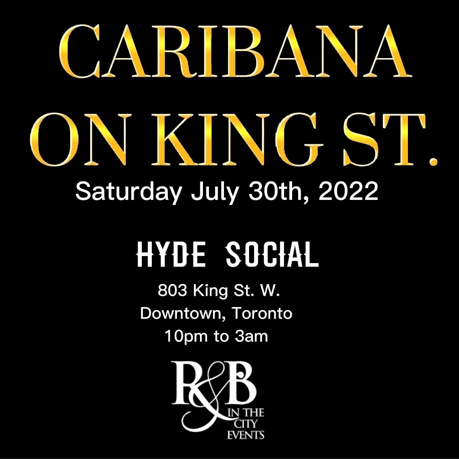 Caribana On King St.  |  Hyde Social | Saturday July 30th, 2022 