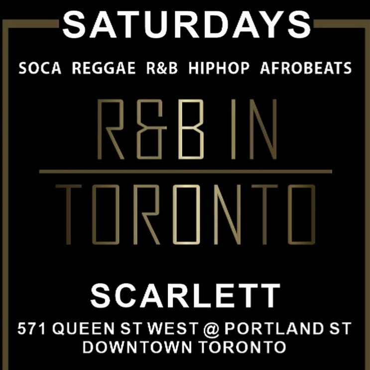 R&B IN TORONTO SATURDAYS |  UPSCALE VIP PARTY | SCARLETT RESTO LOUNGE 