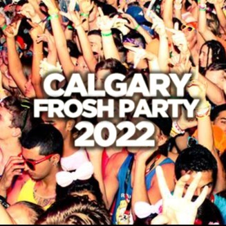 Calgary Frosh Night 2022 @ Junction Nightclub | Official Mega Party! 