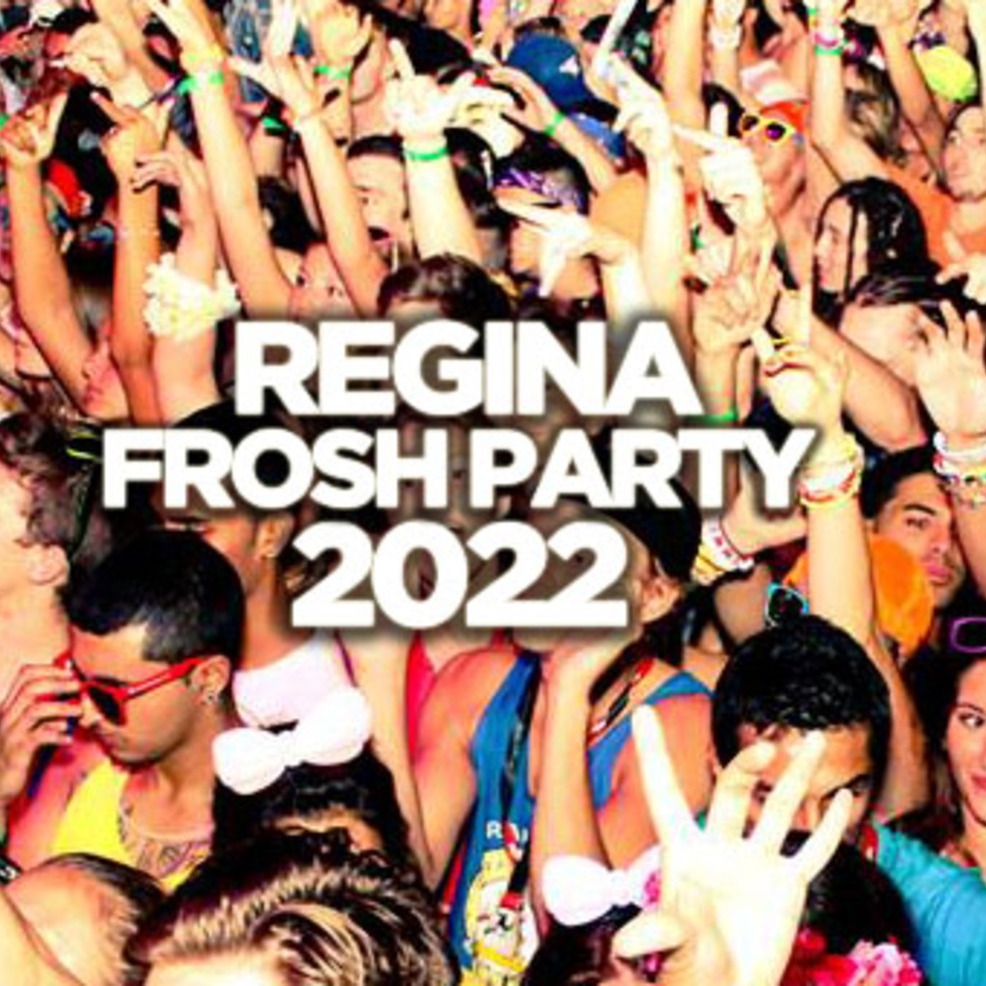REGINA FROSH NIGHT 2022 @ THE LOT NIGHTCLUB | OFFICIAL MEGA PARTY!