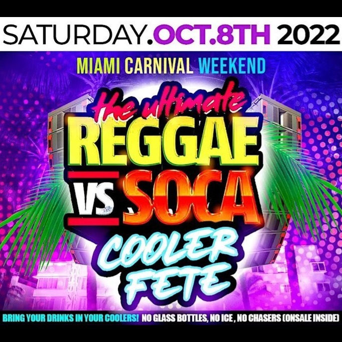 The Ultimate REGGAE vs SOCA COOLER FETE | MIAMI CARNIVAL 2022