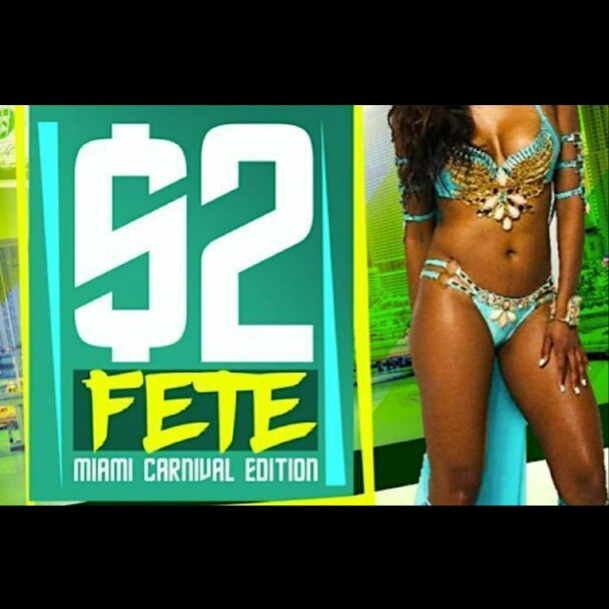 EVENT #1 - $2 FETE MIAMI CARNIVALLYFE WEEKEND | Miami Carnival | Tickets