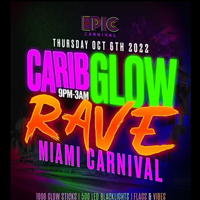 CARIB GLOW RAVE | MIAMI CARNIVAL 2022