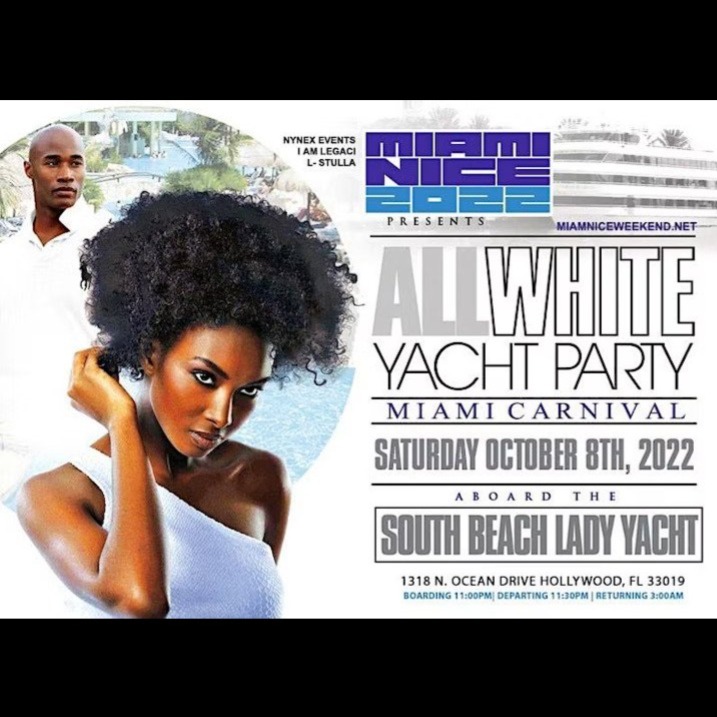 MIAMI NICE 2022 10th ANNUAL ALL WHITE YACHT PARTY MIAMI CARNIVAL WEEKEND | Miami Carnival | Tickets
