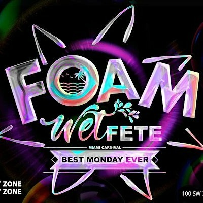 Foam Wet Fete Backyard Foam Party | Miami Carnival | Tickets
