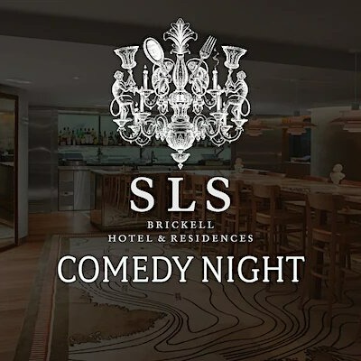 SLS Brickell Hotel Comedy Night (Wednesday) | Miami Carnival | Tickets