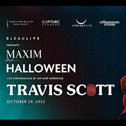 Bleaulive Maxim Miami Halloween Party W/ Travis Scott | Miami Carnival | Tickets 