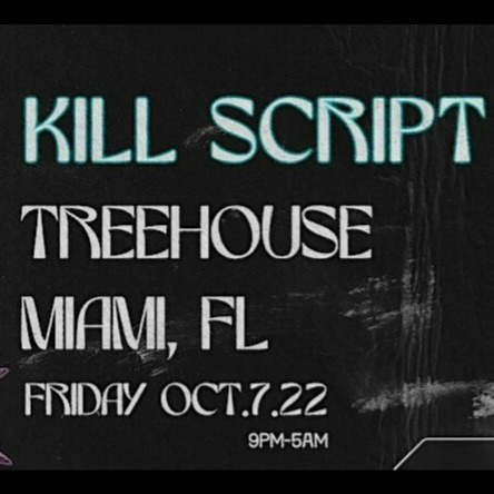 KILL SCRIPT @ Treehouse Miami | Miami Carnival | Tickets