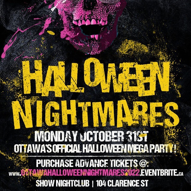 OTTAWA HALLOWEEN NIGHTMARES 2022 @ THE SHOW NIGHTCLUB | OFFICIAL MEGA PARTY!