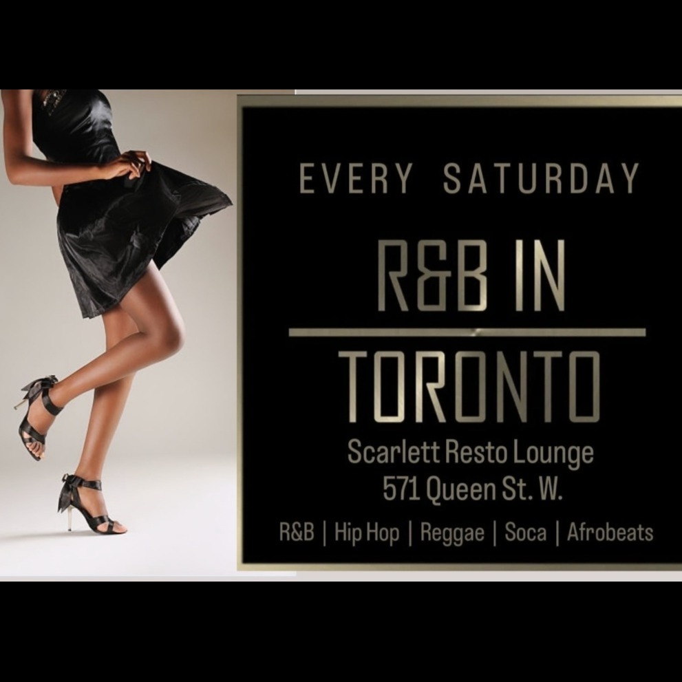 R&B IN TORONTO SATURDAYS | UPSCALE VIP PARTY | SCARLETT RESTO LOUNGE