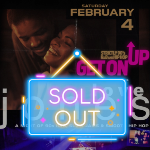 GET ON UP ~ STRICTLY 90S R&B AND HIP HOP Feb 4 2023