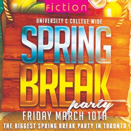 SPRING BREAK PARTY @ FICTION NIGHTCLUB | FRIDAY MARCH 10TH