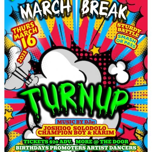 March Break Turnup