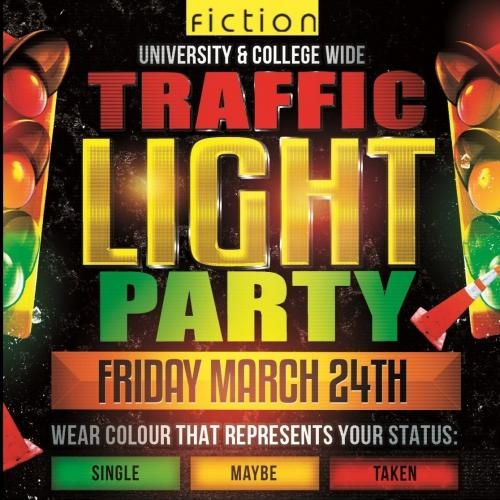 TRAFFIC LIGHT PARTY @ FICTION NIGHTCLUB | FRIDAY MARCH 24TH