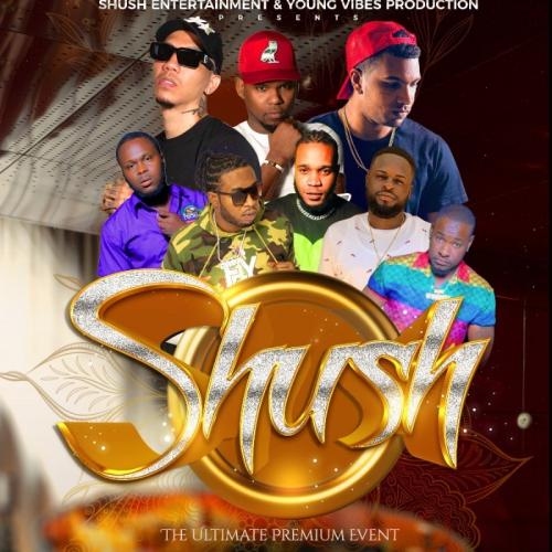 SHUSH THE  ULTIMATE PREMIUM EVENT in JAMAICA