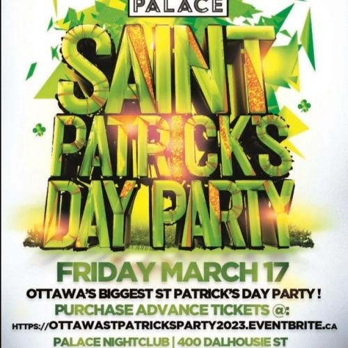 OTTAWA ST PATRICK'S DAY PARTY 2023 @ PALACE NIGHTCLUB | OFFICIAL MEGA PARTY!