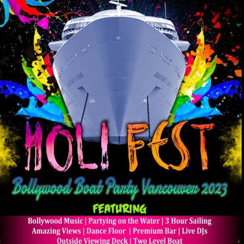 HOLI FEST BOLLYWOOD BOAT PARTY VANCOUVER 2023