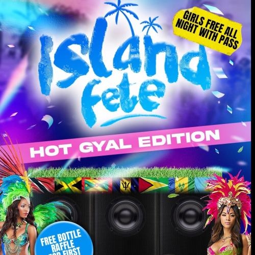 Island Fete: Hot Gyal Edition