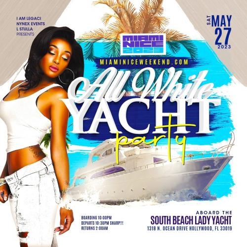 MIAMI NICE 2023 MEMORIAL DAY WEEKEND ANNUAL ALL WHITE YACHT PARTY 
