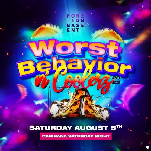 WORST BEHAVIOR n COOLERZ 2023