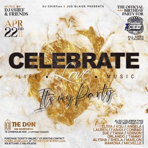 CELEBRATE: Life . Love . Music - DJ CHIEF's It's My Party Birthday Event