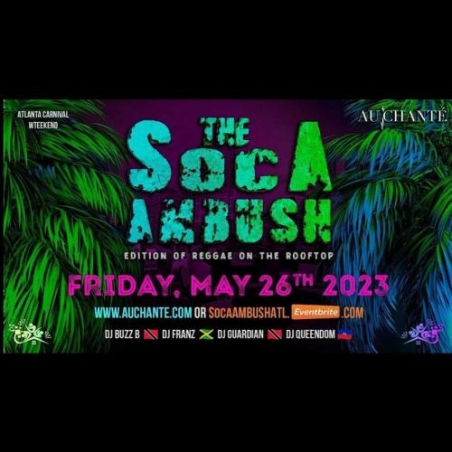 ReggaeOnTheRooftop: SOCA AMBUSH Carnival Edition