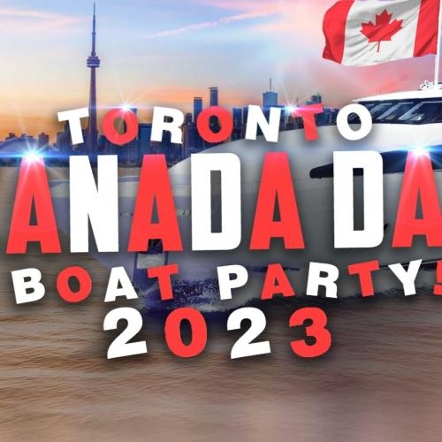 TORONTO CANADA DAY BOAT PARTY 2023 | SAT JULY 1 | OFFICIAL MEGA PARTY