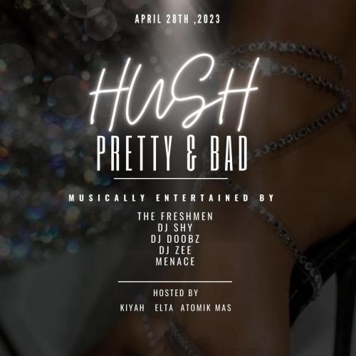 Hush Pretty & Bad Edition