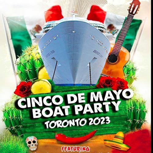 CINCO DE MAYO BOAT PARTY TORONTO 2023 | TICKETS STARTING AT $25