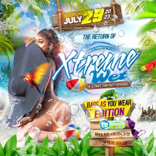 XTREME WET The Foam Fete! | July 29 