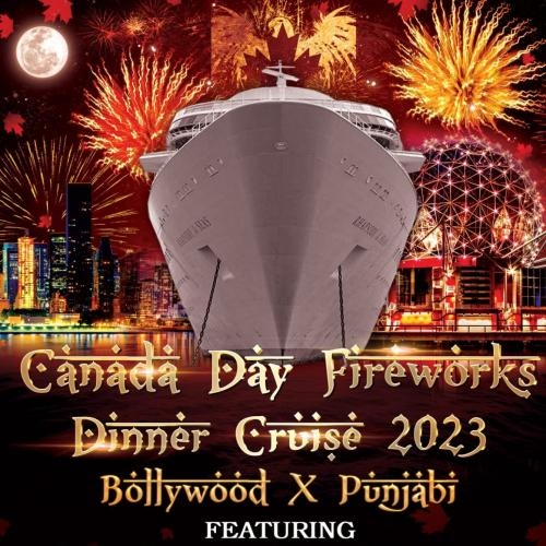 Canada Day Fireworks Dinner Cruise | Bollywood X Punjabi Boat Party