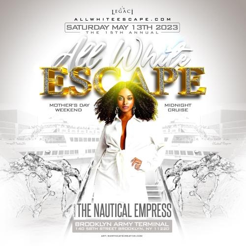 15th Annual ALL WHITE ESCAPE 2023 Mother's Day Weekend Midnight Cruise