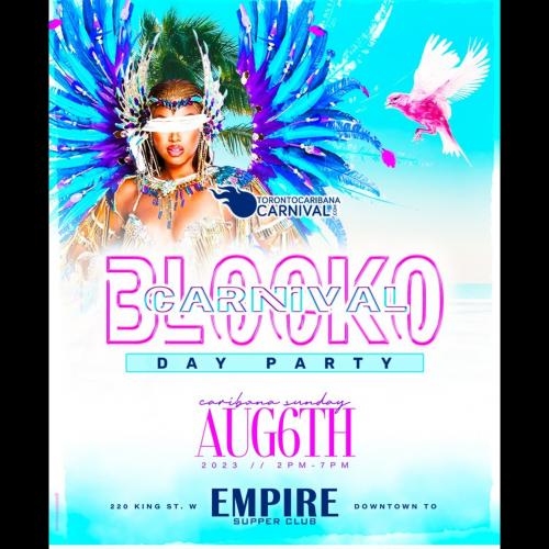 Carnival BLOCKO | Caribana Sunday Day Vibes | Aug 6th | Empire Supper Club