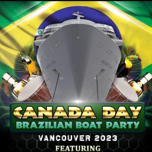 Canada Day Brazilian Boat Party Vancouver 2023 | Things to Do Vancouver
