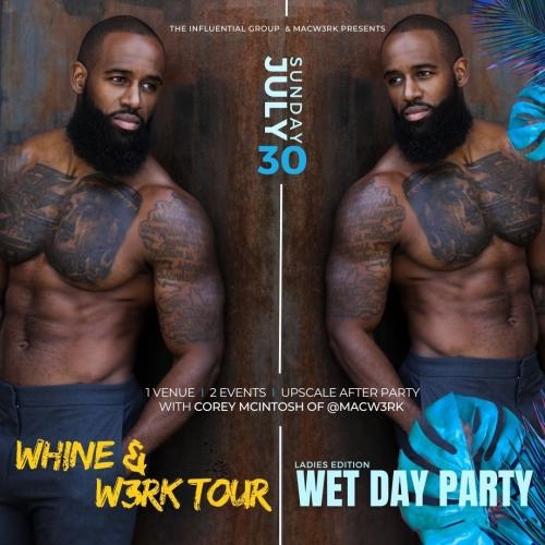 The Influntial Group presents MacW3rk - WHINE & W3RK TOUR and AFTERPARTY: WET 