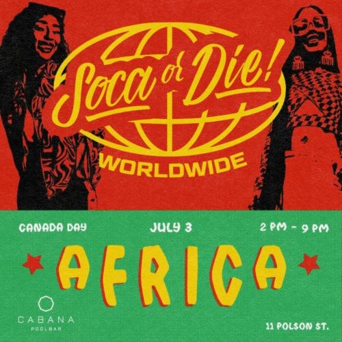 Soca Or Die - Canada Day July 3rd - AFRICA