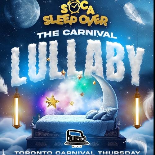 SOCA SLEEP OVER Carnival Lullaby - Breakfast Inclusive PJ Fete - Toronto Carnival Thursday 2023