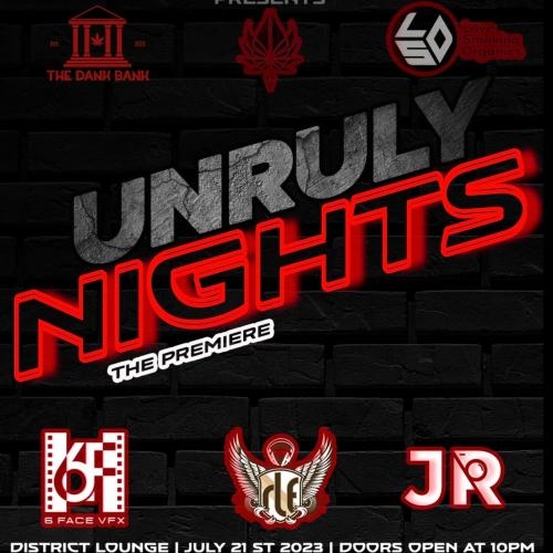 UNRULY Nights - The Premiere - July 21st 2023