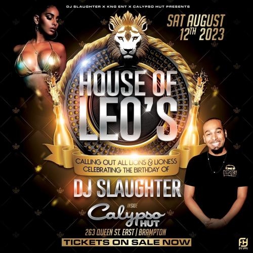 HOUSE OF LEO'S (DJ SLAUGHTER'S BIRTHDAY BASH)